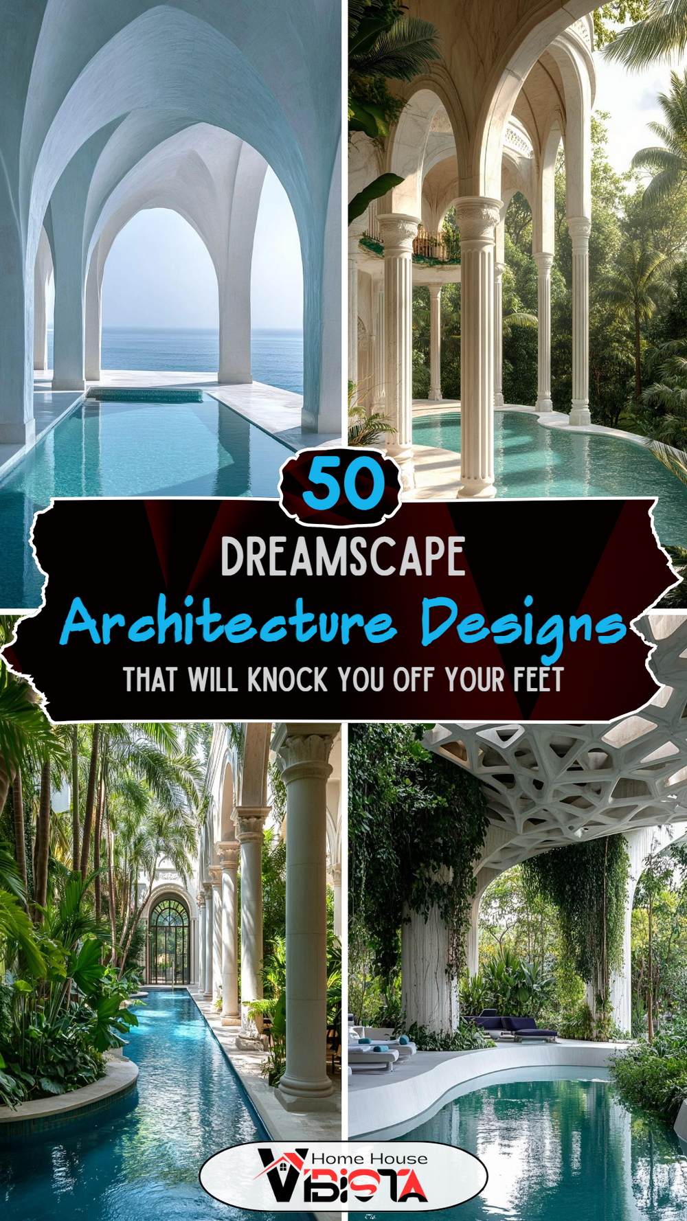 50 Dreamscape Architecture Designs That Will Knock You Off Your Feet