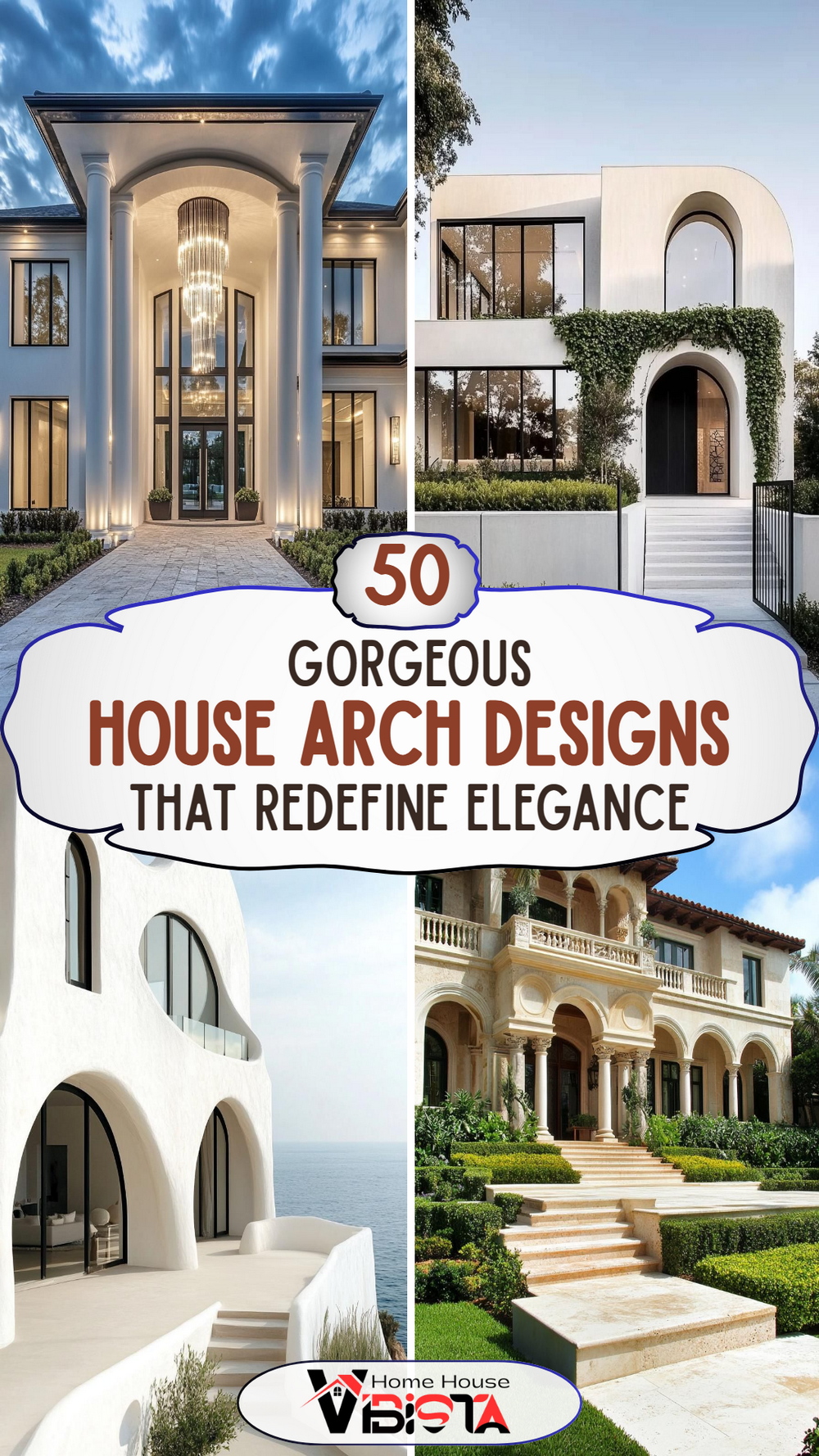 50 Gorgeous House Arch Designs That Redefine Elegance